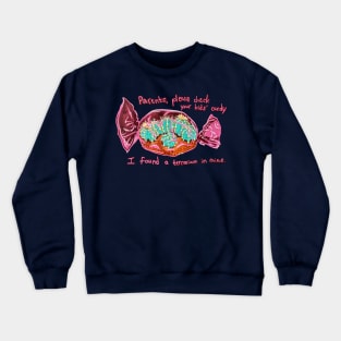 Parents, please check your kids' candy Crewneck Sweatshirt